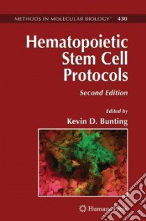 Hematopoietic Stem Cell Protocols libro in lingua di Bunting Kevin D. (EDT)