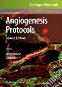 Angiogenesis Protocols libro in lingua di Martin Stuart (EDT), Murray Cliff (EDT)