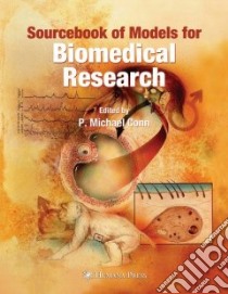 Sourcebook of Models for Biomedical Research libro in lingua di Conn P. Michael (EDT)