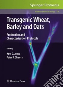 Transgenic Wheat, Barley and Oats libro in lingua di Jones Huw D. (EDT), Shewry Peter R. (EDT)