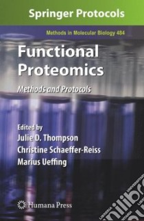 Functional Proteomics libro in lingua di Thompson Julie D. (EDT), Schaeffer-reiss Christine (EDT), Ueffing Marius (EDT)