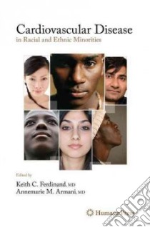 Cardiovascular Disease in Racial and Ethnic Minorities libro in lingua di Fredinand Keith C. M.D. (EDT), Armani Annemarie M.D. (EDT)