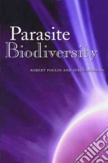 Parasite Biodiversity libro in lingua di Poulin Robert, Morand Serge