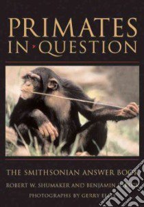 Primates in Question libro in lingua di Shumaker Robert W., Beck Benjamin B., Ellis Gerry (PHT)