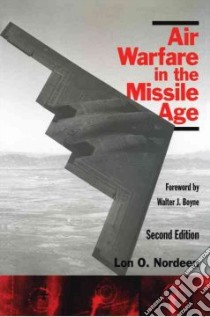 Air Warfare in the Missile Age libro in lingua di Nordeen Lon O., Boyne Walter J. (FRW)