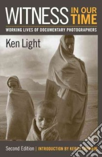 Witness in Our Time libro in lingua di Light Ken, Tremain Kerry (INT)