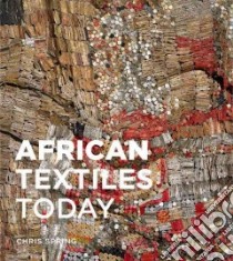 African Textiles Today libro in lingua di Spring Chris
