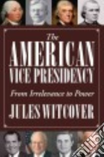 The American Vice Presidency libro in lingua di Witcover Jules