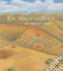 Kay Walkingstick libro in lingua di Ash-milby Kathleen (EDT), Penney David W. (EDT)