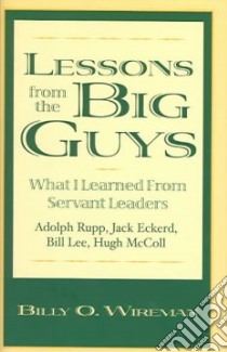 Lessons from the Big Guys libro in lingua di Wireman Billy O., Goode Dick (FRW), Whalen Bob (FRW)