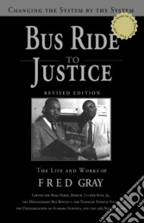 Bus Ride to Justice libro in lingua di Gray Fred D.