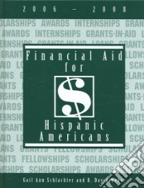 Financial Aid for Hispanic Americans, 2006-2008 libro in lingua di Schlachter Gail Ann, Weber R. David