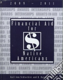 Financial Aid for Native Americans, 2009-2011 libro in lingua di Schlachter Gail Ann, Weber R. David