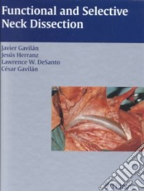 Functional and Selective Neck Dissection libro in lingua di Gavilan Javier, Desanto Lawrence W., Gavilan Cesar