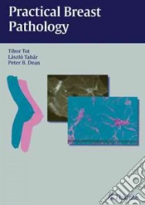 Practical Breast Pathology libro in lingua di Tot Tibor, Tabar Laszlo, Dean Peter