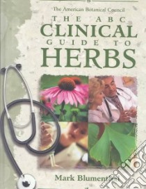 The ABC Clinical Guide to Herbs libro in lingua di Blumenthal Mark (EDT), Brinckmann Josef (EDT), Wollschlaeger Bernd (EDT)