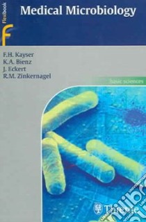 Medical Microbiology libro in lingua di Kayser F., Bienz K., Eckert J., Zinkernagel R.