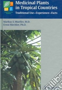 Medicinal Plants In Tropical Countries libro in lingua di Mueller Markus, Mechler Ernst