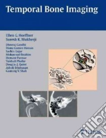 Temporal Bone Imaging libro in lingua di Hoeffner Ellen G. M.D. (EDT), Mukherji Suresh K. M.D. (EDT), Gandhi Dheeraj M.D. (EDT), Gomez-Hassan Diana Ph.D. (EDT)