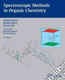 Spectroscopic Methods in Organic Chemisty libro in lingua di Hesse Manfred, Meier Herbert, Zeeh Bernd, Dunmur Richard (TRN), Murray Martin (TRN)
