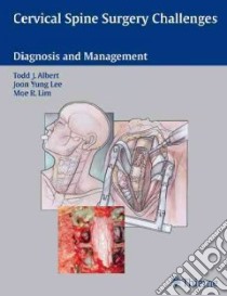 Cervical Spine Surgery Challenges libro in lingua di Albert Todd J. (EDT), Lee Joon Yung M.D. (EDT), Lim Moe R. M.D. (EDT)