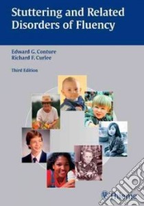 Stuttering and Related Disorders of Fluency libro in lingua di Conture Edward G. (EDT), Curlee Richard F. Ph.D. (EDT)