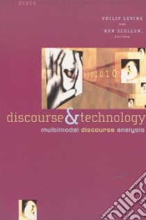 Discourse and Technology libro in lingua di Levine Philip (EDT), Scollon Ronald (EDT)
