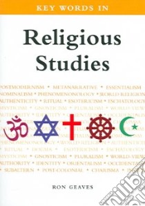 Key Words in Religious Studies libro in lingua di Geaves Ron