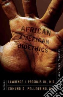 African American Bioethics libro in lingua di Prograis Lawrence J. Jr. M.d. (EDT), Pellegrino Edmund D. (EDT)
