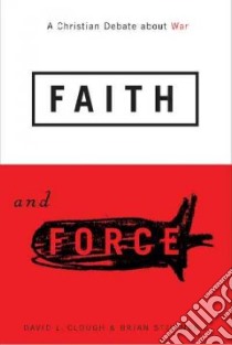 Faith and Force libro in lingua di Clough David L., Stiltner Brian