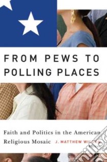 From Pews to Polling Places libro in lingua di Wilson J. Matthew (EDT)