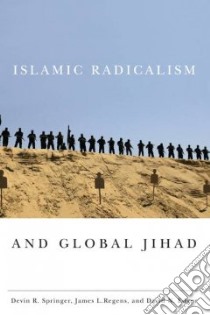 Islamic Radicalism and Global Jihad libro in lingua di Springer Devin R., Regens James L., Edger David N.