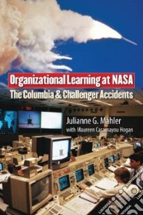 Organizational Learning at NASA libro in lingua di Mahler Julianne G., Casamayou Maureen Hogan