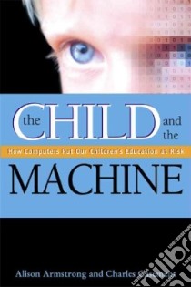 The Child and the Machine libro in lingua di Armstrong Alison, Casement Charles