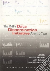 The IMF's Data Dissemination Initiative After 10 Years libro in lingua di Alexander William E. (EDT), Cady John (EDT), Gonzalez-garcia Jesus (EDT)