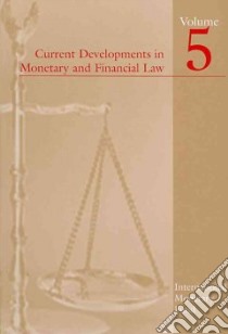 Current Developments in Monetary and Financial Law libro in lingua di International Monetary Fund (COR)