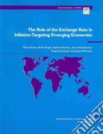 the Role of the Exchange Rate in Inflation - Targeting Emerging Economies libro in lingua di Stone Mark, Roger Scott, Shimizu Seiichi, Nordstrom Anna, Kisinbay Turgut