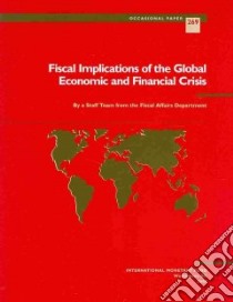 Fiscal Implications of the Global Economic and Financial Crisis libro in lingua di International Monetary Fund (COR)