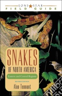 Snakes of North America libro in lingua di Tennant Alan, Salmon Gerard T., King Richard B.