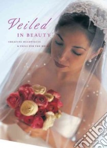 Veiled in Beauty libro in lingua di Creative Publishing International (EDT)