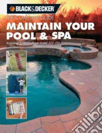 The Complete Guide Maintain Your Pool & Spa libro in lingua di Binsacca Rich