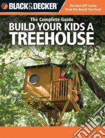 Build Your Kids a Treehouse libro in lingua di Schmidt Philip