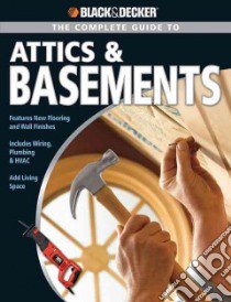 The Complete Guide to Attics & Basements libro in lingua di Schmidt Philip, Paymar Matthew