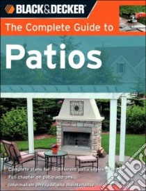 The Complete Guide to Patios libro in lingua di Schmidt Philip