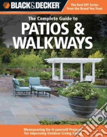 The Complete Guide to Patios & Walkways libro in lingua di Creative Publishing International (COR)
