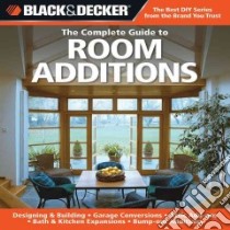 The Complete Guide to Room Additions libro in lingua di Peterson Chris