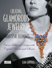 Creating Glamorous Jewelry With Swarovski Elements libro in lingua di Campbell Jean
