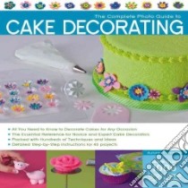 The Complete Photo Guide to Cake Decorating libro in lingua di Carpenter Autumn