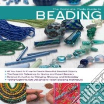 The Complete Photo Guide to Beading libro in lingua di Atkins Robin