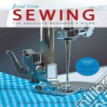 First Time Sewing libro in lingua di Creative Publishing International (COR)